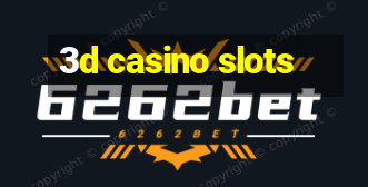 3d casino slots