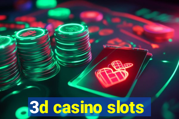 3d casino slots