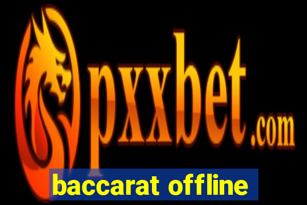 baccarat offline