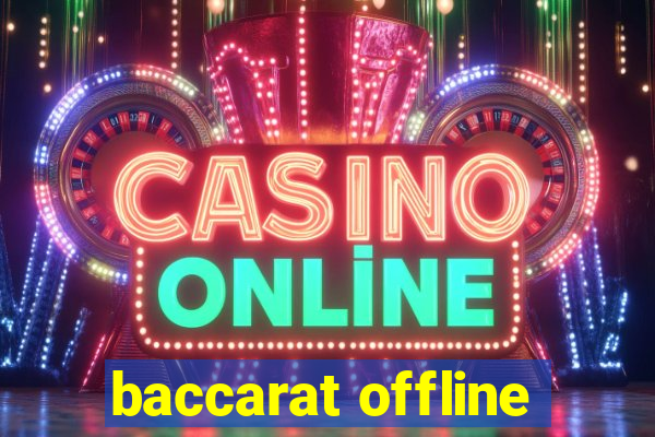 baccarat offline