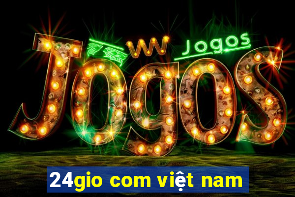 24gio com việt nam