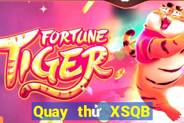 Quay thử XSQB ngày 8