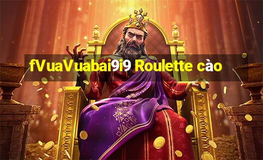 fVuaVuabai9i9 Roulette cào