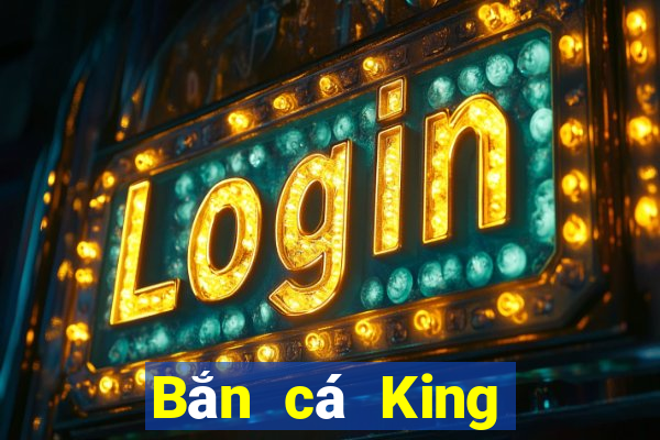 Bắn cá King Giải trí