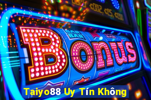 Taiyo88 Uy Tín Không