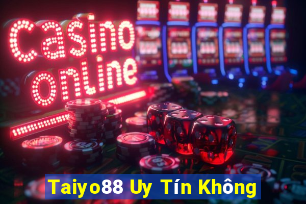 Taiyo88 Uy Tín Không