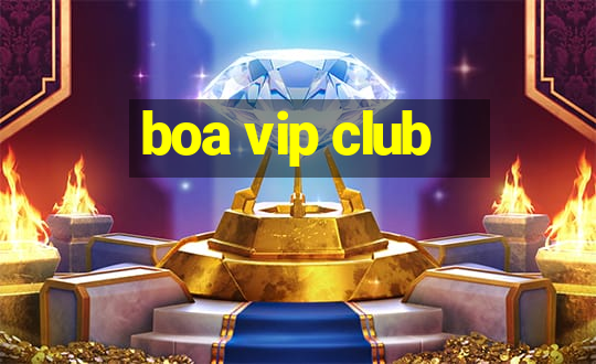 boa vip club