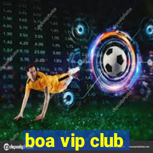 boa vip club