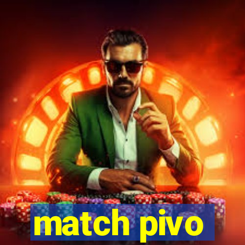 match pivo