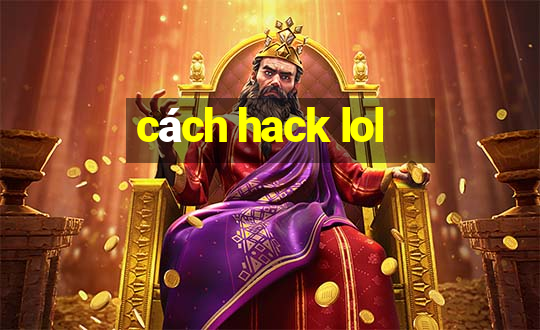 cách hack lol