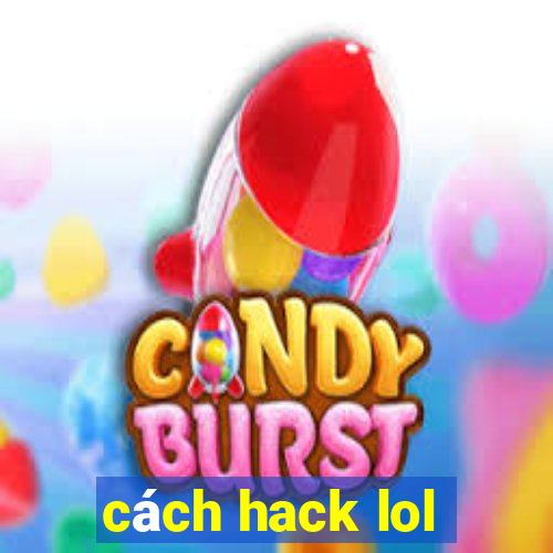 cách hack lol