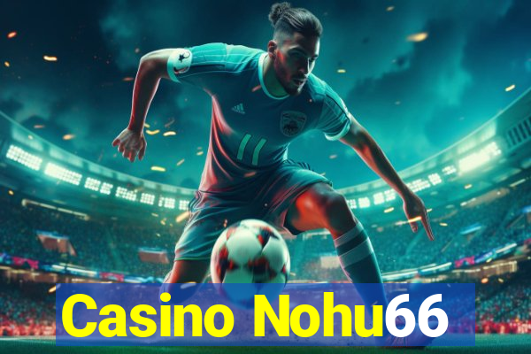 Casino Nohu66