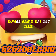 Bum68 Game Bài 247 Club