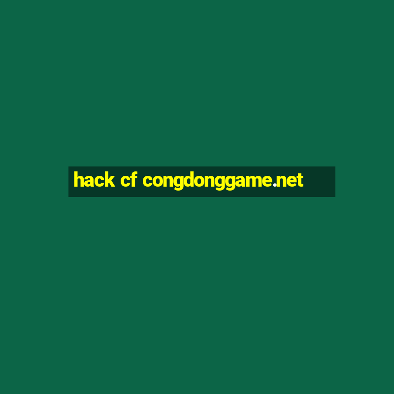 hack cf congdonggame.net