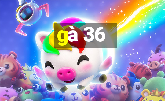 gà 36