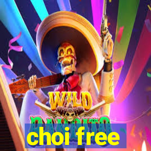 choi free