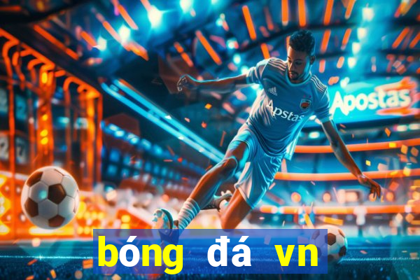 bóng đá vn tối nay