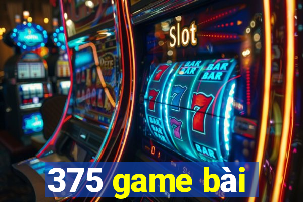 375 game bài