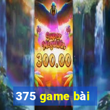 375 game bài