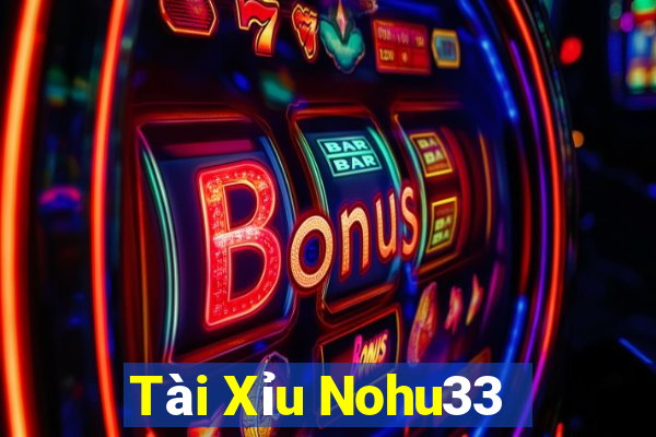 Tài Xỉu Nohu33