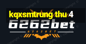 kqxsmtrung thu 4