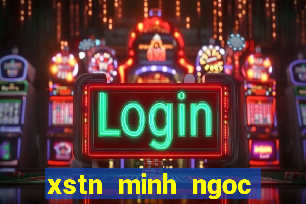 xstn minh ngoc truc tiep