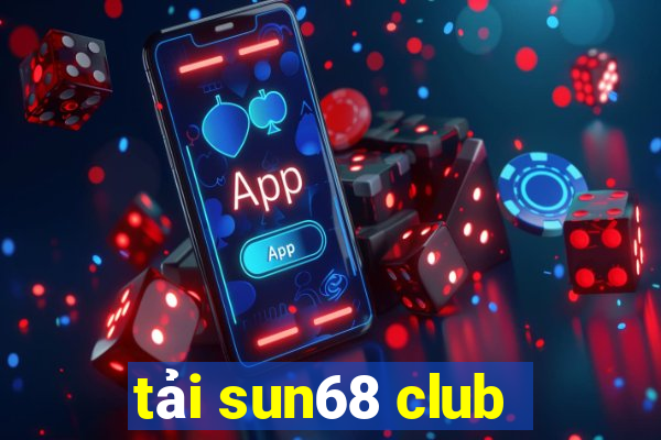 tải sun68 club