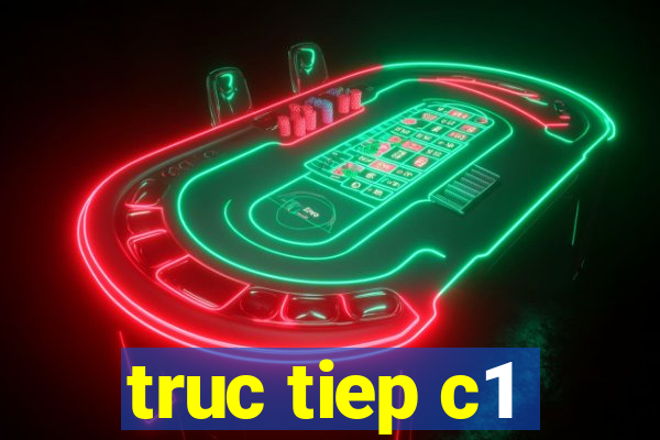 truc tiep c1