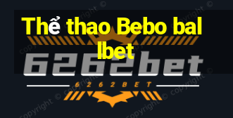 Thể thao Bebo ballbet