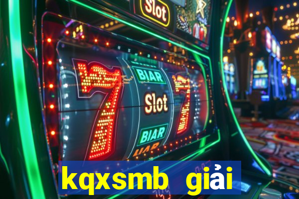 kqxsmb giải đặc biệt năm 2024