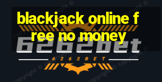 blackjack online free no money