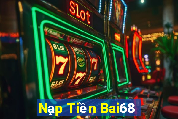 Nạp Tiền Bai68