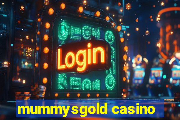 mummysgold casino