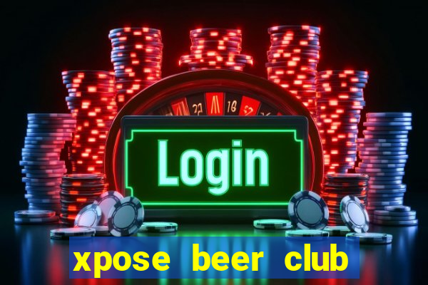 xpose beer club sư vạn hạnh