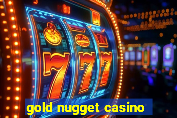 gold nugget casino