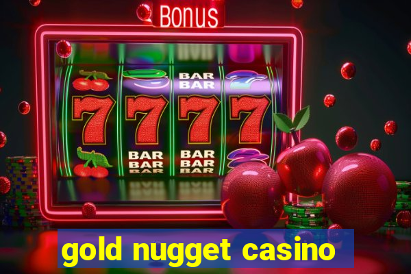 gold nugget casino