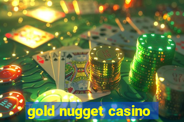 gold nugget casino