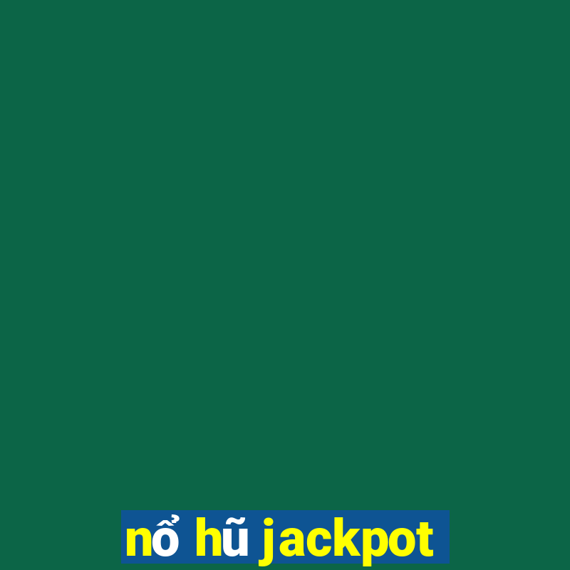 nổ hũ jackpot