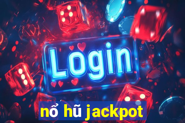 nổ hũ jackpot