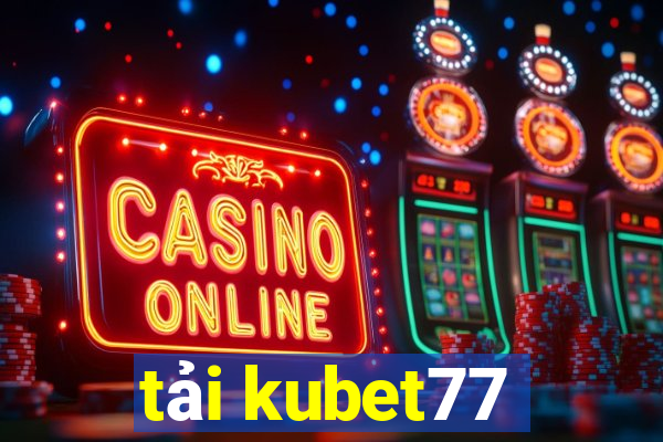 tải kubet77