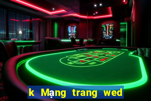 k Mạng trang wed giải trí k Bo