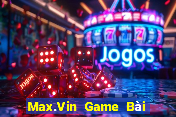 Max.Vin Game Bài Đổi Thưởng Caovietnet