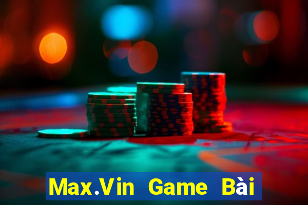 Max.Vin Game Bài Đổi Thưởng Caovietnet