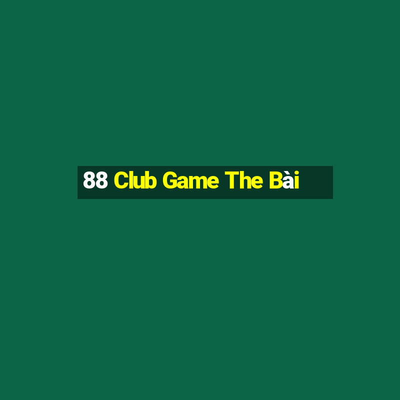 88 Club Game The Bài