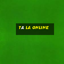 tá la online