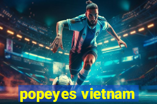 popeyes vietnam