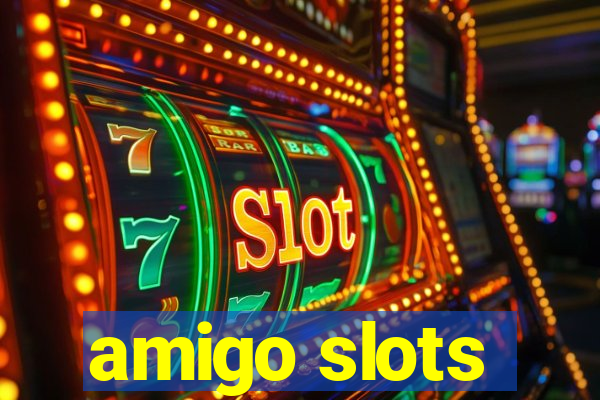 amigo slots