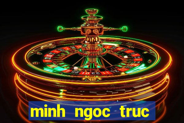 minh ngoc truc tiep mien nam