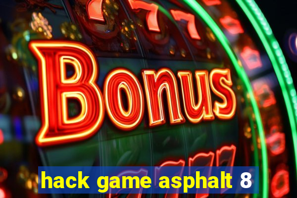 hack game asphalt 8