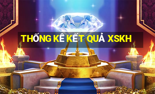 THỐNG KÊ KẾT QUẢ XSKH